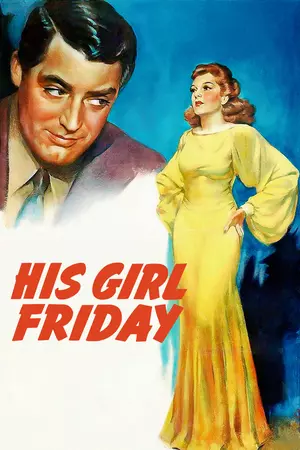 	His Girl Friday 	